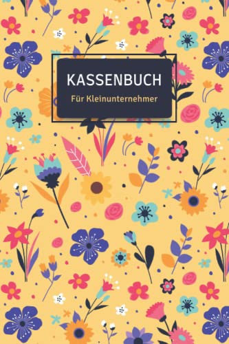 Kassenbuch Kleinunternehmer: Einnahmen und Ausgaben einfach eintragen | Perfekt für Einzelunternehmer, Selbständige und Kleinunternehmer | für über 3400 Einträge auf 120 Seiten.