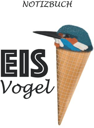 Notizbuch Eisvogel in Eiswaffel Vogel Zeichnung Weiß: Lustiges Vogeltagebuch 100 Seiten A5 Kariert für Vogelfreunde und Vogelbeobachter