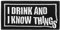 Aufnäher mit Aufschrift „I Drink and I Know Things“ – Junggesellenabschied, lustige Zitate – bestickte Sprüche zum Aufbügeln – Größe: 8,9 x 4,3 cm