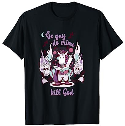 Be Gay Do Crime Kill God Unicorn Rainbow Lesben LGBTQA Top T-Shirt