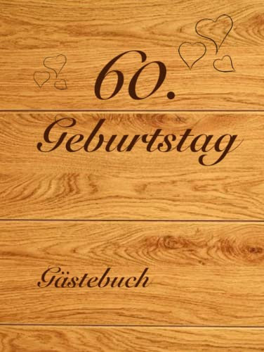 Gästebuch 60. Geburtstag zum Ausfüllen A4 Hardcover / Gästebuch mit Fragen/ Geschenk für Mann und Frau / Buch für Glückwünsche / Geniale Deko