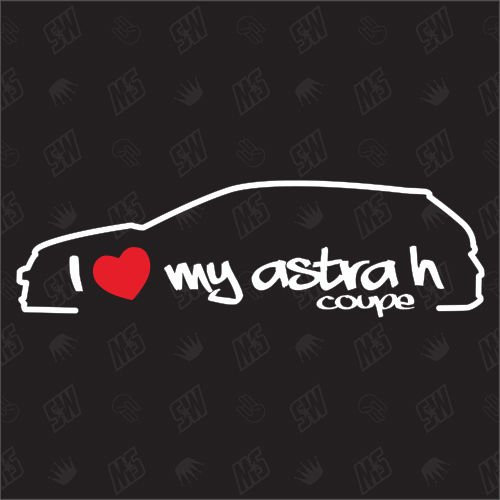 I love my Opel Astra H Coupe - Sticker ,Bj 05-11