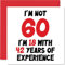 Stuff4 Geburtstagskarte zum 60. Geburtstag für Frauen und Männer – Nicht 60 I'm 18 With 42 Years Experience – Lustige Geburtstagskarte für Mama, Papa, Großvater, Oma, Oma, Oma, Opa, 145 mm x 145 mm