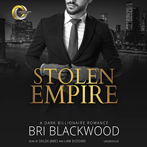 Stolen Empire: A Dark Billionaire Romance (Broken Cross, 6)