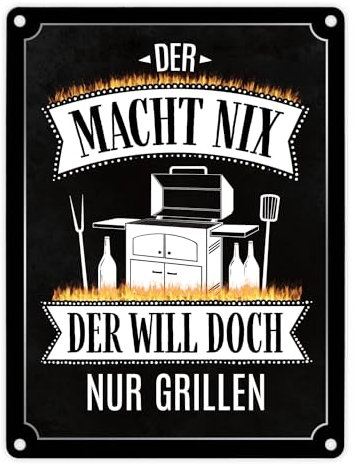 Der macht nix der will doch nur grillen Metallschild Grill Fleisch Wurst Bier