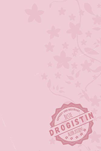 Geprüft und Bestätigt beste Drogistin aller Zeiten: Notizbuch inkl. To Do Liste | Das perfekte Geschenk für Frauen, die in der Drogerie beraten | Geschenkidee | Geschenke