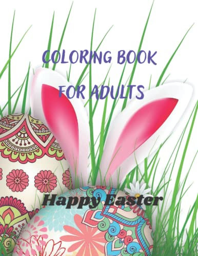 Happy Easter Coloring book for adults Beautyfull Images For Stress Relief And Relaxation Coloring Pages