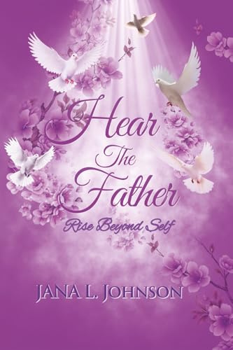 Hear the Father: Rise Beyond Self