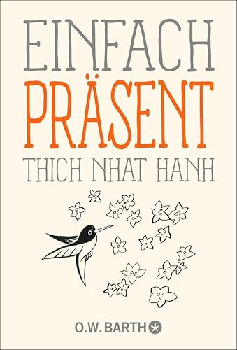 Einfach präsent (Basics der Achtsamkeit)
