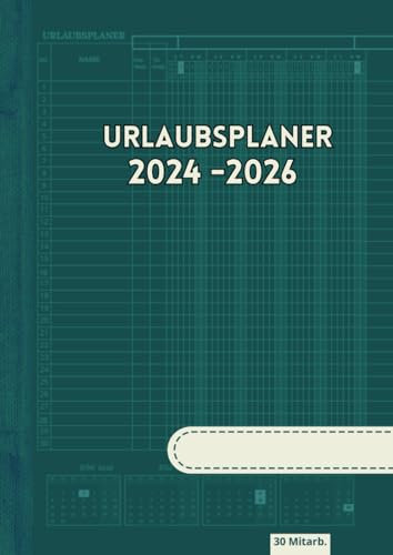 Urlaubsplaner für 30 Mitarbeiter: 3-Jahres Jahreskalender: Personal- und Schichtplaner für Firmen, DIN A4 Jahresplaner mit monatlichem Urlaubskalender