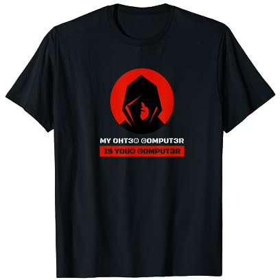 My Other Computer is your Computer Hacking Hacker T-Shirt