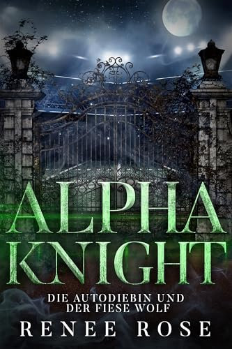 Alpha Knight: Die Autodiebin und der fiese Wolf (Wolf Ridge High 2)
