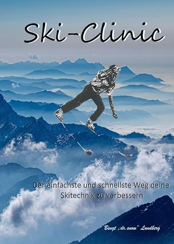 Ski-Clinic, der einfachste und schnellste Weg deine Skitechnik zu verbessern: Werde ein besserer Skifahrer in weniger als drei Stunden.