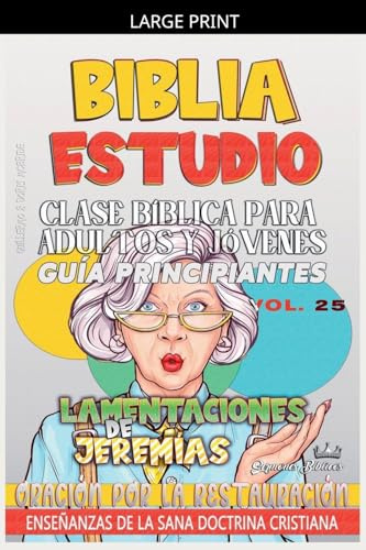 Clase Bíblica para Adultos y Jóvenes: Guía Principiantes: Lamentaciones de Jeremías (Clase Bíblica Dominical Para Jóvenes Y Adultos, Band 25)