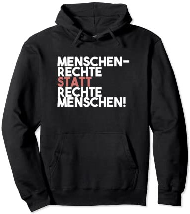 Menschenrechte statt rechte Menschen Antirassismus Pullover Hoodie