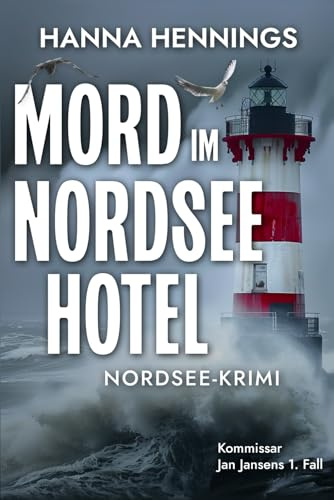 Mord im Nordseehotel: Kommissar Jan Jansens 1. Fall (Nordsee-Krimi, Band 1)