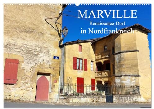 Marville - Renaissance-Dorf in Nordfrankreich (Wandkalender 2026 DIN A2 quer), CALVENDO Monatskalender: Das schönste Renaissance-Dorf Lothringens ... besondere Geschichte zurück (CALVENDO Orte)