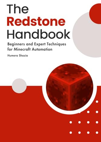 The Redstone Handbook: Beginners and Expert Techniques for Minecraft Automation