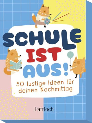 Schule ist aus!: 50 lustige Ideen für deinen Nachmittag | Ideen gegen Langeweile für Kinder ab 8 Jahren (Kleine Geschenke zur Einschulung & für die Schultüte)