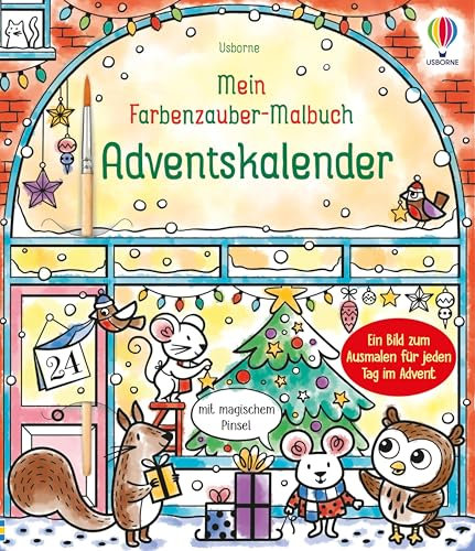 Mein Farbenzauber-Malbuch: Adventskalender: Buch inklusive magischem Pinsel – nur noch Wasser nötig – Beschäftigung zu Weihnachten für Kinder ab 6 Jahren (Meine Farbenzauber-Malbücher)