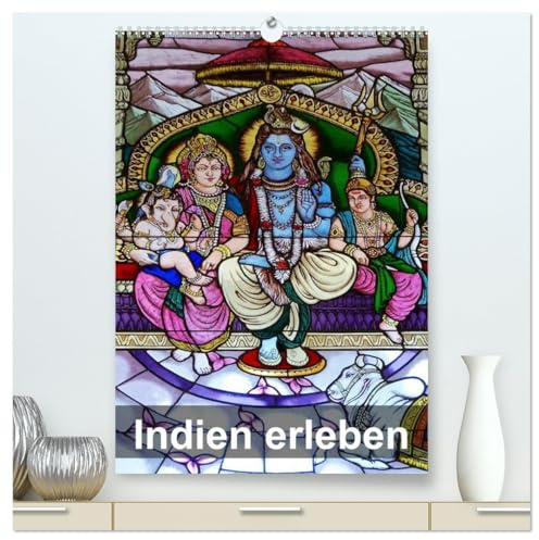 Indien erleben (hochwertiger Premium Wandkalender 2026 DIN A2 hoch), Kunstdruck in Hochglanz: Uttar Pradesh, Rajasthan, Maharashtra, Karnataka, Tamil ... und Kultur Indiens erleben (CALVENDO Orte)