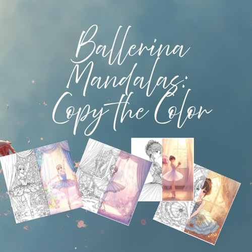 Ballerina Mandalas: Copy the Color: 37 Beautiful Anime-Style Coloring Pages for Kids and Adults