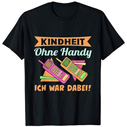Kindheit ohne Handy Ich war dabei - Witziges Spruch T-Shirt