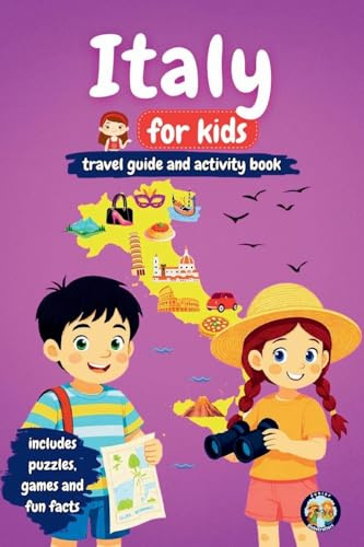 Italy for Kids - Travel Guide and Activity Book: Discover Italian Culture, History, Landmarks and Traditions through Games, Puzzles and Fun Facts (Junior Globetrotters)