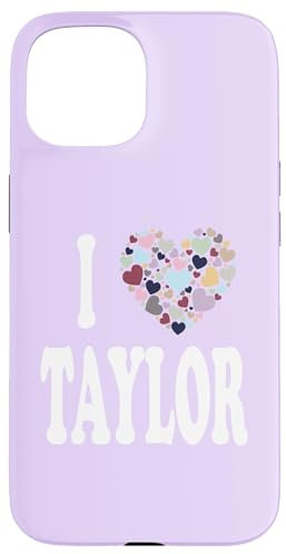 Colorful Heart My Name is Taylor First Name I Love Taylor Case for iPhone 15