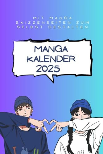 Manga Kalender 2025: Mit Manga Skizzenseiten zum selbst gestalten