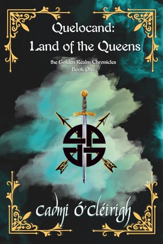 Quelocand: Land of the Queens: The Golden Realm Chronicles Book 1