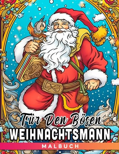 Malbuch für den bösen Weihnachtsmann: Erwachsene Stressabbau Malvorlagen mit lustigen Illustrationen | Ideales Geschenk für Homies & Freunde | Tolles Geschenk für besondere Anlässe