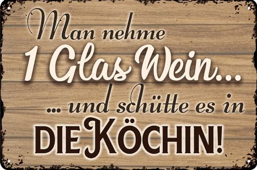 Wetterfestes 30 x 20 cm Blechschild – Wein und Vino Schild für Sammler und Genießer – lustiger Spruch – „Man nehme ein Glas Wein und schütte es in den Koch“