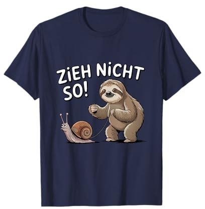 Faultier Humor Spruch Zieh Nicht So entspannter Lebensstil T-Shirt