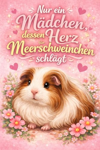 Nur ein Mädchen, dessen Herz für Meerschweinchen schlägt – Notizbuch: 122 linierte Seiten | Geschenk für Meerschweinchen-Fans | Tagebuch & Schreibheft