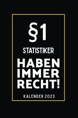 §1 Statistiker Haben Immer Recht!: Kalender 2023 für Statistiker I A5 I 160 Seiten I Wochenplaner I Terminplaner