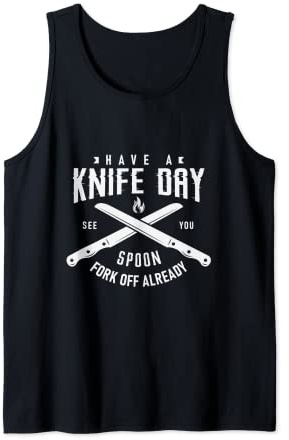 Have a knife day see you spoon fork off already Chef Cooking Tank Top
