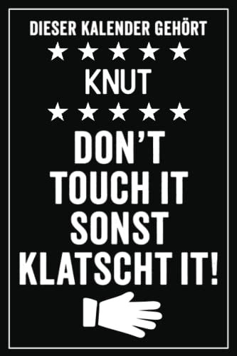 Knut - Don't touch it sonst klatscht it!: Lustiger Personalisierter Kalender 2023 A5 I Klassisch & Elegant In Schwarz I Taschenkalender 2023 I Wochenplaner 2023