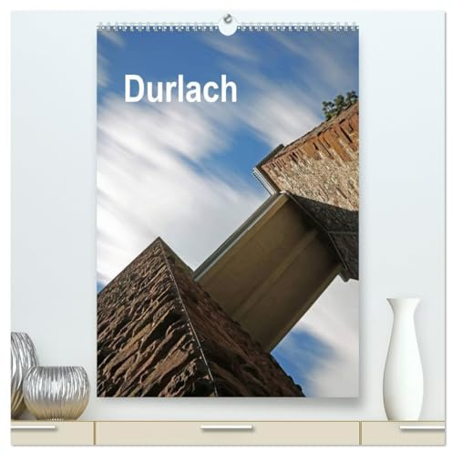 Durlach (hochwertiger Premium Wandkalender 2026 DIN A2 hoch), Kunstdruck in Hochglanz: Sehenswerte Fotografien von einem der schönsten Stadtteile Karlsruhes (CALVENDO Orte)