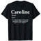 Caroline Definition Funny Personalized Name Costume Caroline T-Shirt