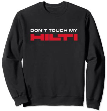 Dont touch my Hilti Baustelle Akkuschrauber Stemmhammer Fan Sweatshirt