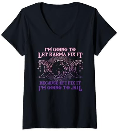 Damen I'm Going To Let Karma Fix It Because If I Fix It Witch T-Shirt mit V-Ausschnitt