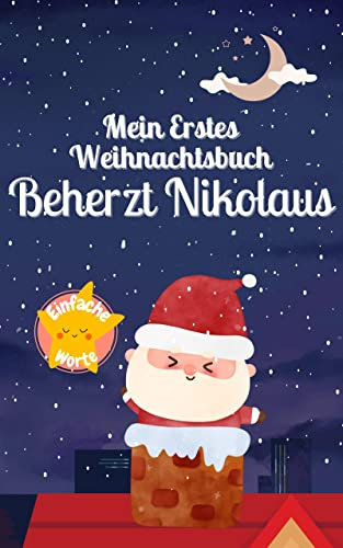 Mein Erstes Weihnachtsbuch - Beherzt Nikolaus: Weihnachtsgeschichte für Kleinkinder | Enthält einfachen Wortschatz| Weihnachtsbuch für Kinder 1-3 (Meine ersten Worte 2)