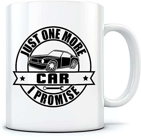 Just One More Car I Promise - Mug for Tea Coffee - Funny Car Enthusiast One Size White
