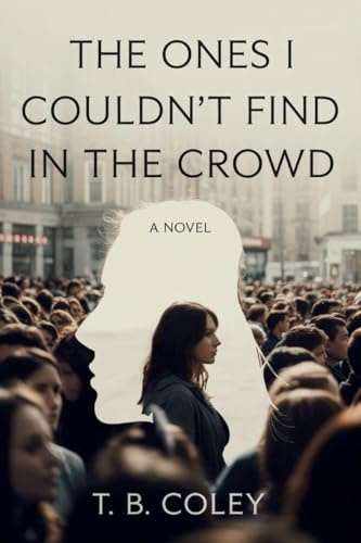 The Ones I Couldn't Find in the Crowd