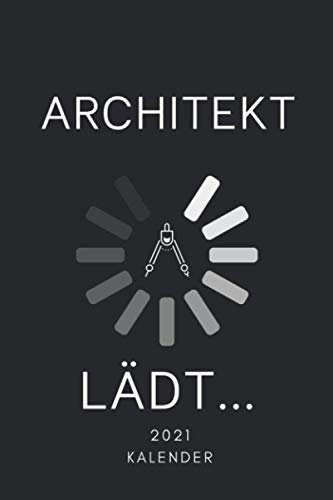 ARCHITEKT LÄDT... 2021 KALENDER: 2021 KALENDER | Architekt Geschenkidee | Terminplaner | Geschenke für Studenten | Bauzeichner | Architektur Studium | Examen | Bachelor | Master