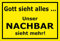 MelisFun Gott Sieht Alles - unser Nachbar Sieht mehr - lustiges Schild Geschenk-Idee Scherz-Artikel