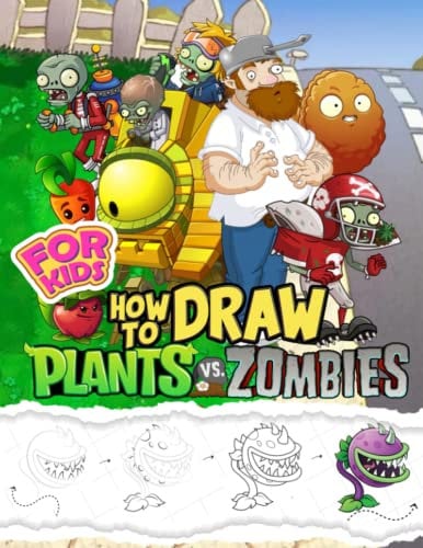 How To Draw Plants Zombyy For Kids: Step By Step How To Draw Book For Kids Ages 2-4 4-8 8-12 9-12 With 20+ Characters, Learn How To Draw Books Gifts For Boy Girl Teen Adults