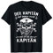 Kapitaen Sprüche Segeln Motorboot Schiffskapitän Kapitän T-Shirt