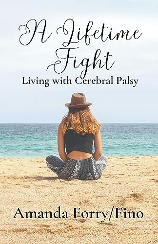 A Lifetime Fight- Living with Cerebral Palsy